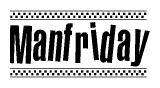 The clipart image displays the text Manfriday in a bold, stylized font. It is enclosed in a rectangular border with a checkerboard pattern running below and above the text, similar to a finish line in racing. 