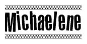 The image contains the text Michaelene in a bold, stylized font, with a checkered flag pattern bordering the top and bottom of the text.