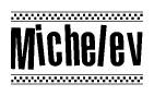 The image contains the text Michelev in a bold, stylized font, with a checkered flag pattern bordering the top and bottom of the text.