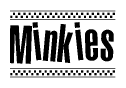 The clipart image displays the text Minkies in a bold, stylized font. It is enclosed in a rectangular border with a checkerboard pattern running below and above the text, similar to a finish line in racing. 