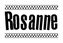 The image contains the text Rosanne in a bold, stylized font, with a checkered flag pattern bordering the top and bottom of the text.
