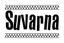 The clipart image displays the text Suvarna in a bold, stylized font. It is enclosed in a rectangular border with a checkerboard pattern running below and above the text, similar to a finish line in racing. 