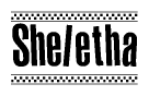 The clipart image displays the text Sheletha in a bold, stylized font. It is enclosed in a rectangular border with a checkerboard pattern running below and above the text, similar to a finish line in racing. 