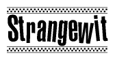 The image is a black and white clipart of the text Strangewit in a bold, italicized font. The text is bordered by a dotted line on the top and bottom, and there are checkered flags positioned at both ends of the text, usually associated with racing or finishing lines.