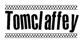 The image is a black and white clipart of the text Tomclaffey in a bold, italicized font. The text is bordered by a dotted line on the top and bottom, and there are checkered flags positioned at both ends of the text, usually associated with racing or finishing lines.