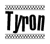The image is a black and white clipart of the text Tyron in a bold, italicized font. The text is bordered by a dotted line on the top and bottom, and there are checkered flags positioned at both ends of the text, usually associated with racing or finishing lines.
