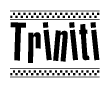 The image contains the text Triniti in a bold, stylized font, with a checkered flag pattern bordering the top and bottom of the text.
