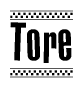 The image is a black and white clipart of the text Tore in a bold, italicized font. The text is bordered by a dotted line on the top and bottom, and there are checkered flags positioned at both ends of the text, usually associated with racing or finishing lines.