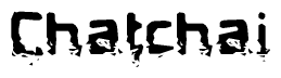 The image contains the word Chatchai in a stylized font with a static looking effect at the bottom of the words