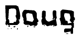The image contains the word Doug in a stylized font with a static looking effect at the bottom of the words