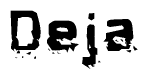 The image contains the word Deja in a stylized font with a static looking effect at the bottom of the words