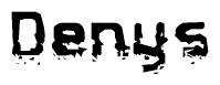 The image contains the word Denys in a stylized font with a static looking effect at the bottom of the words