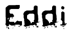 This nametag says Eddi, and has a static looking effect at the bottom of the words. The words are in a stylized font.