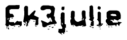 The image contains the word Ek3julie in a stylized font with a static looking effect at the bottom of the words