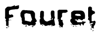 The image contains the word Fouret in a stylized font with a static looking effect at the bottom of the words