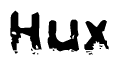 This nametag says Hux, and has a static looking effect at the bottom of the words. The words are in a stylized font.