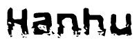 The image contains the word Hanhu in a stylized font with a static looking effect at the bottom of the words