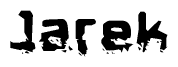 The image contains the word Jarek in a stylized font with a static looking effect at the bottom of the words