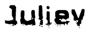This nametag says Juliev, and has a static looking effect at the bottom of the words. The words are in a stylized font.