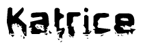 The image contains the word Katrice in a stylized font with a static looking effect at the bottom of the words