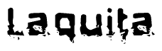 This nametag says Laquita, and has a static looking effect at the bottom of the words. The words are in a stylized font.