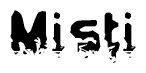 The image contains the word Misti in a stylized font with a static looking effect at the bottom of the words