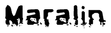 The image contains the word Maralin in a stylized font with a static looking effect at the bottom of the words