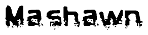 The image contains the word Mashawn in a stylized font with a static looking effect at the bottom of the words
