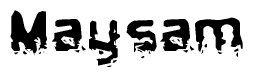 The image contains the word Maysam in a stylized font with a static looking effect at the bottom of the words