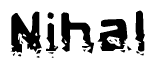 This nametag says Nihal, and has a static looking effect at the bottom of the words. The words are in a stylized font.