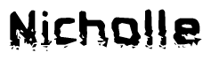 The image contains the word Nicholle in a stylized font with a static looking effect at the bottom of the words
