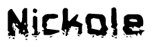 The image contains the word Nickole in a stylized font with a static looking effect at the bottom of the words