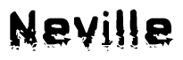 The image contains the word Neville in a stylized font with a static looking effect at the bottom of the words