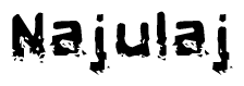 The image contains the word Najulaj in a stylized font with a static looking effect at the bottom of the words