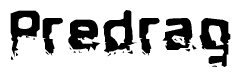 The image contains the word Predrag in a stylized font with a static looking effect at the bottom of the words