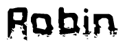 The image contains the word Robin in a stylized font with a static looking effect at the bottom of the words