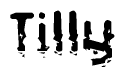 This nametag says Tilly, and has a static looking effect at the bottom of the words. The words are in a stylized font.
