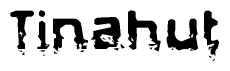 The image contains the word Tinahut in a stylized font with a static looking effect at the bottom of the words