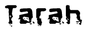 The image contains the word Tarah in a stylized font with a static looking effect at the bottom of the words