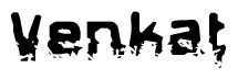 This nametag says Venkat, and has a static looking effect at the bottom of the words. The words are in a stylized font.