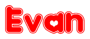 The image is a red and white graphic with the word Evan written in a decorative script. Each letter in  is contained within its own outlined bubble-like shape. Inside each letter, there is a white heart symbol.