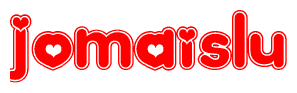 The image is a red and white graphic with the word Jomaislu written in a decorative script. Each letter in  is contained within its own outlined bubble-like shape. Inside each letter, there is a white heart symbol.