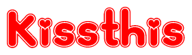 The image is a red and white graphic with the word Kissthis written in a decorative script. Each letter in  is contained within its own outlined bubble-like shape. Inside each letter, there is a white heart symbol.