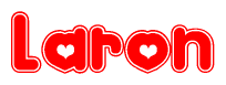 The image is a red and white graphic with the word Laron written in a decorative script. Each letter in  is contained within its own outlined bubble-like shape. Inside each letter, there is a white heart symbol.