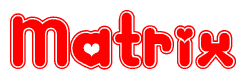 The image is a red and white graphic with the word Matrix written in a decorative script. Each letter in  is contained within its own outlined bubble-like shape. Inside each letter, there is a white heart symbol.