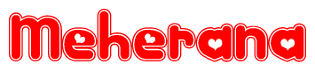 The image is a clipart featuring the word Meherana written in a stylized font with a heart shape replacing inserted into the center of each letter. The color scheme of the text and hearts is red with a light outline.