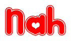 The image is a red and white graphic with the word Nah written in a decorative script. Each letter in  is contained within its own outlined bubble-like shape. Inside each letter, there is a white heart symbol.