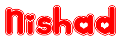 The image is a red and white graphic with the word Nishad written in a decorative script. Each letter in  is contained within its own outlined bubble-like shape. Inside each letter, there is a white heart symbol.