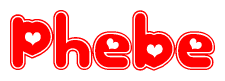 The image is a red and white graphic with the word Phebe written in a decorative script. Each letter in  is contained within its own outlined bubble-like shape. Inside each letter, there is a white heart symbol.