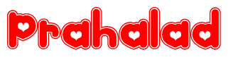 The image is a red and white graphic with the word Prahalad written in a decorative script. Each letter in  is contained within its own outlined bubble-like shape. Inside each letter, there is a white heart symbol.